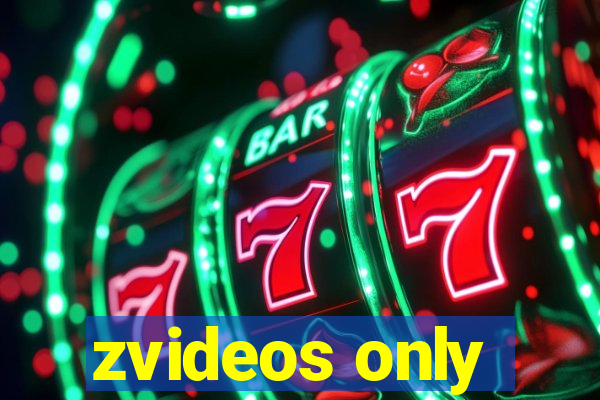 zvideos only